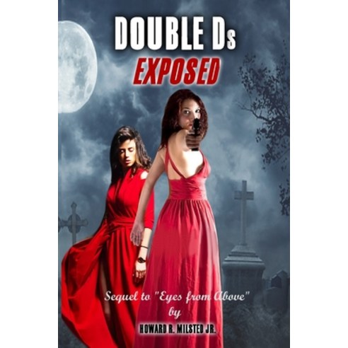 (영문도서) Double Ds Exposed: Sequel to Eyes from Above Paperback, Ymo Edition Inc., English, 9781778330513