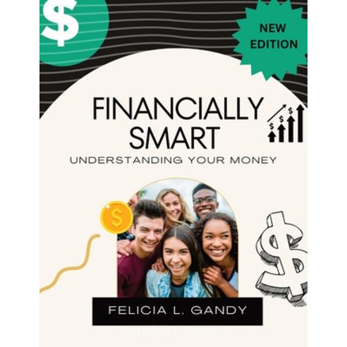 (영문도서) Financially Smart: Understanding Your Money Paperback, Ladder Climbers Publishing, English, 9780578938790