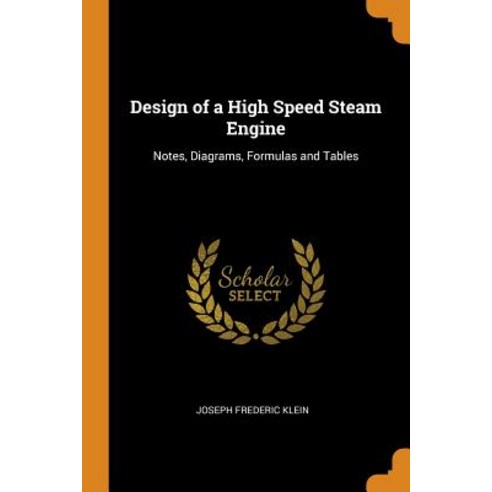 (영문도서) Design of a High Speed Steam Engine: Notes Diagrams Formulas and Tables Paperback, Franklin Classics, English, 9780342168835