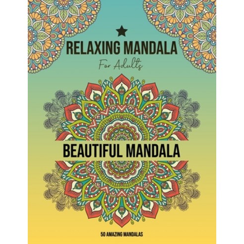 Relaxing Mandala For Adults - Beautiful Mandala: Amazing Collection of Stress-Relieving Mandalas for... Paperback, Independently Published, English, 9798685348593