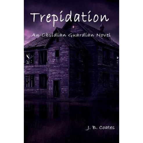 (영문도서) Trepidation: An Obsidian Guardian Novel Paperback, Createspace Independent Pub..., English, 9781717469717