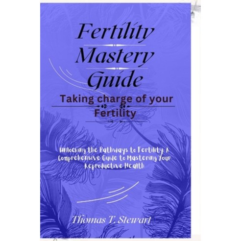 (영문도서) Fertility Mastery Guide: Taking charge of your Fertility Paperback, Independently Published, English, 9798858058632