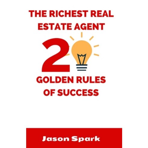 (영문도서) The richest real estate agent: 20 golden rules of success Paperback, Independently Published, English, 9798877560345