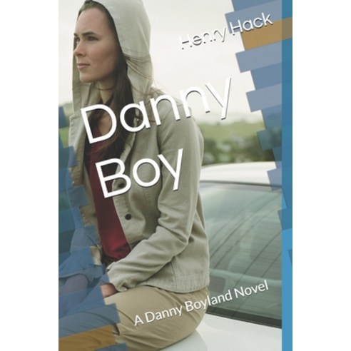 Danny Boy: A Danny Boyland Novel Paperback, Independently Published