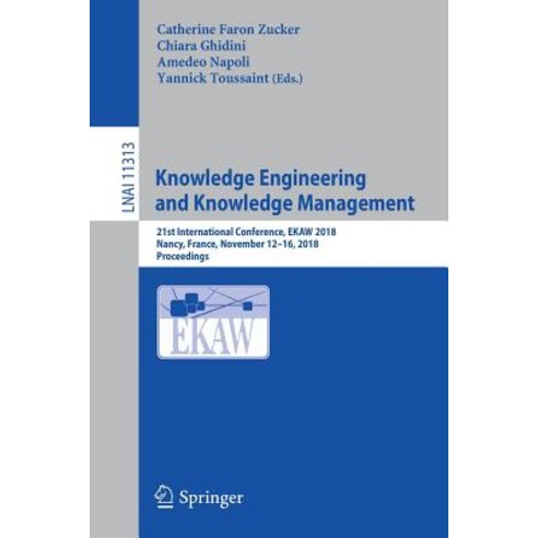(영문도서) Knowledge Engineering and Knowledge Management: 21st International Conference Ekaw 2018 Nan... Paperback, Springer, English, 9783030036669
