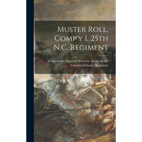 (영문도서) Muster Roll Comp''y I 25th N.C. Regiment Hardcover, Legare Street Press, English, 9781013717802