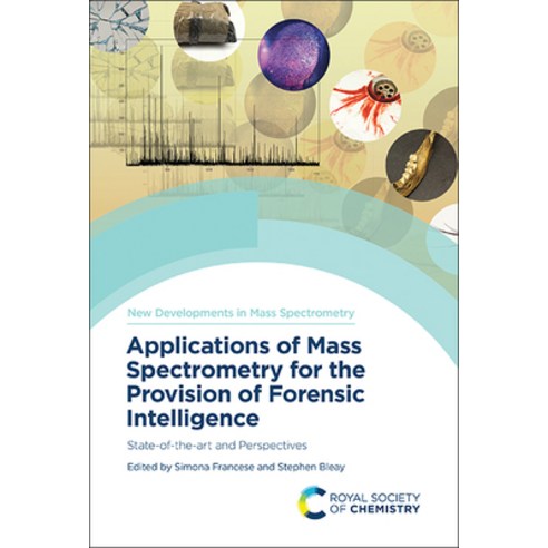 (영문도서) Applications of Mass Spectrometry for the Provision of Forensic Intelligence: State-Of-The-Ar... Hardcover, Royal Society of Chemistry, English, 9781839168116