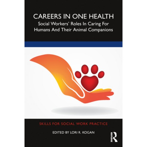 (영문도서) Careers in One Health: Social Workers'' Roles in Caring for Humans and Their Animal Companions Paperback, Routledge, English, 9781032371436