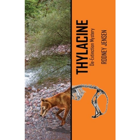 (영문도서) Thylacine: De-extinction Mystery Paperback, Rodney Jensen Books, English, 9780994166807