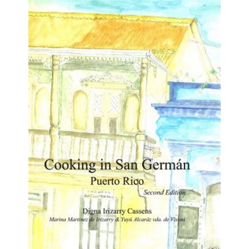Cooking in San Germán Puerto Rico: Puerto Rican Regional Cuisine Paperback, Cassens Associates