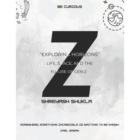 (영문도서) Exploring Horizons: "Life Space and the Future of Gen-Z." A Must Book For Gen-Z Paperback, Independently Published, English, 9798884387362