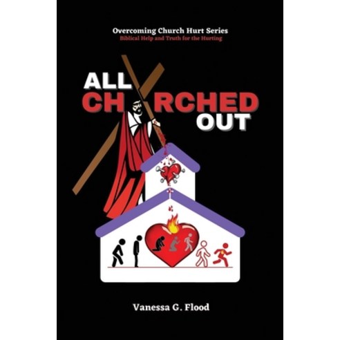 (영문도서) Overcoming Church Hurt Series: All Churched Out Paperback, Xulon Press, English, 9781662838118