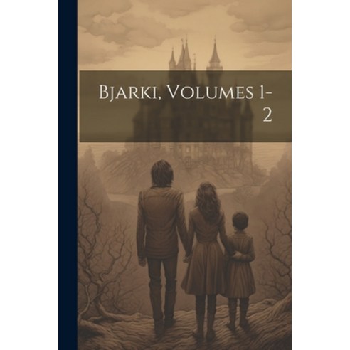 (영문도서) Bjarki Volumes 1-2 Paperback, Legare Street Press, English, 9781021551443