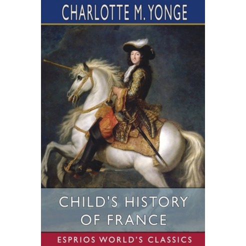 (영문도서) Child''s History of France (Esprios Classics) Paperback, Blurb, English, 9781006367717