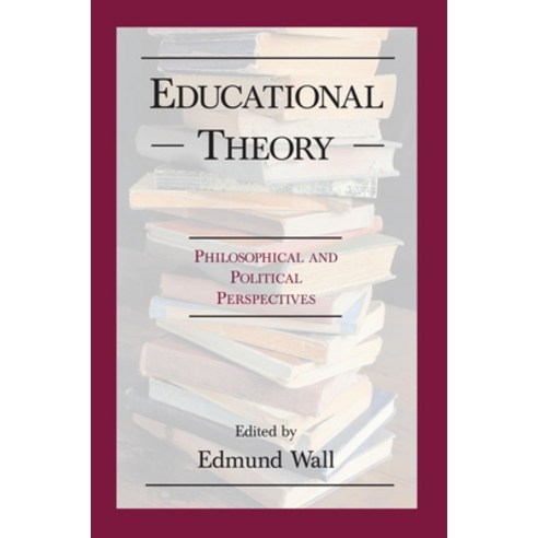 (영문도서) Educational Theory: Philosophical and Po Paperback, Prometheus Books, English, 9781573928380