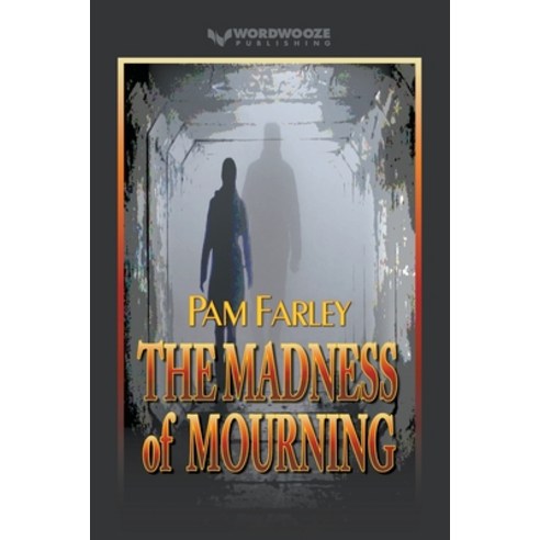(영문도서) The Madness of Mourning Paperback, Wordwooze Publishing, English, 9798223666899
