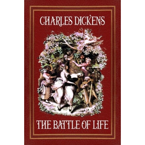 The Battle of Life: (Illustrated) Paperback, Independently Published