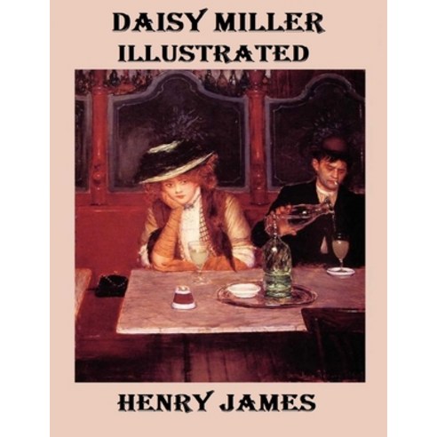 Daisy Miller Illustrated Paperback, Independently Published, English, 9798729305803