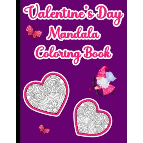 Valentine''s Day Mandala Coloring Book: 40 Valentine''s Day Themed Mandalas to Color Paperback, Independently Published, English, 9798593014337