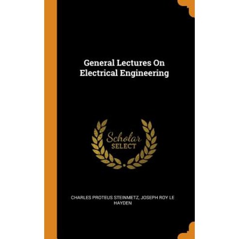 (영문도서) General Lectures On Electrical Engineering Hardcover, Franklin Classics