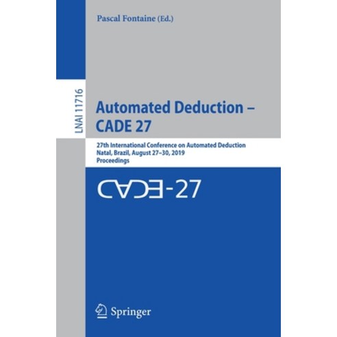 (영문도서) Automated Deduction - Cade 27: 27th International Conference on Automated Deduction Natal B... Paperback, Springer, English, 9783030294359