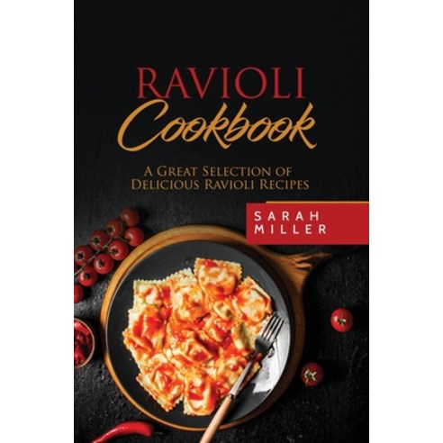 (영문도서) Ravioli Cookbook: A Great Selection of Delicious Ravioli Recipes Paperback, 17 Books Publishing, English, 9781801490917