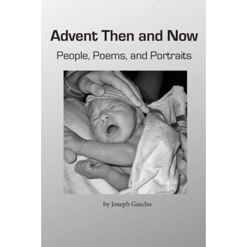 Advent Then and Now. People Poems and Portraits Paperback, Lulu.com, English, 9781716408151