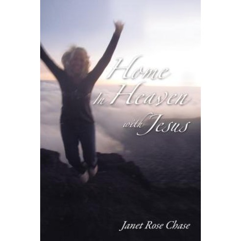 Home in Heaven with Jesus Hardcover, ELM Hill, English, 9781400324514