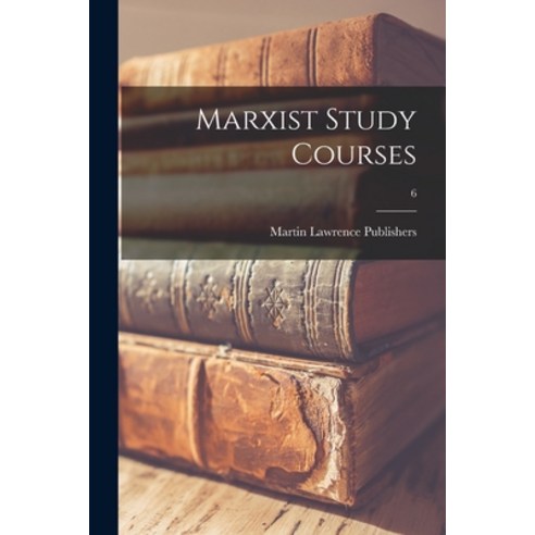 (영문도서) Marxist Study Courses; 6 Paperback, Hassell Street Press, English, 9781015197411