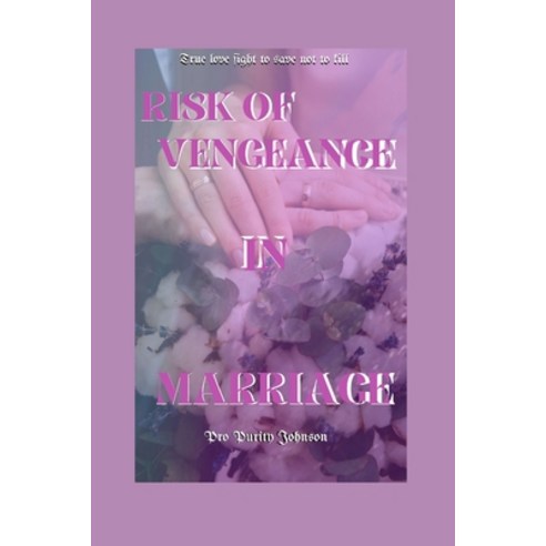(영문도서) Risk of Vengeance in Marriage Paperback, Independently Published, English, 9798361456949