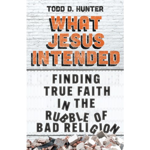 (영문도서) What Jesus Intended: Finding True Faith in the Rubble of Bad Religion Paperback, IVP, English, 9781514004951