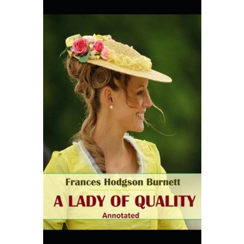 (영문도서) A Lady of Quality Annotated Paperback, Independently Published, English, 9798516303548