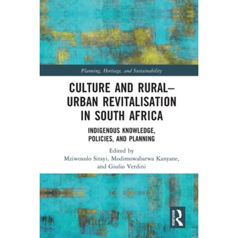 (영문도서) Culture and Rural-Urban Revitalisation in South Africa: Indigenous Knowledge Policies and P... Paperback, Routledge, English, 9780367703691