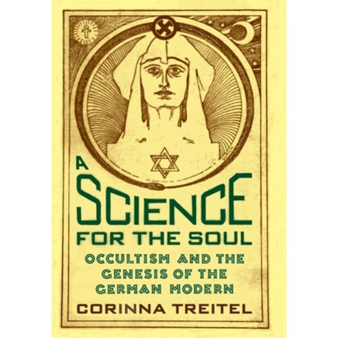 (영문도서) A Science for the Soul: Occultism and the Genesis of the German Modern Hardcover, Johns Hopkins University Press, English, 9780801878121