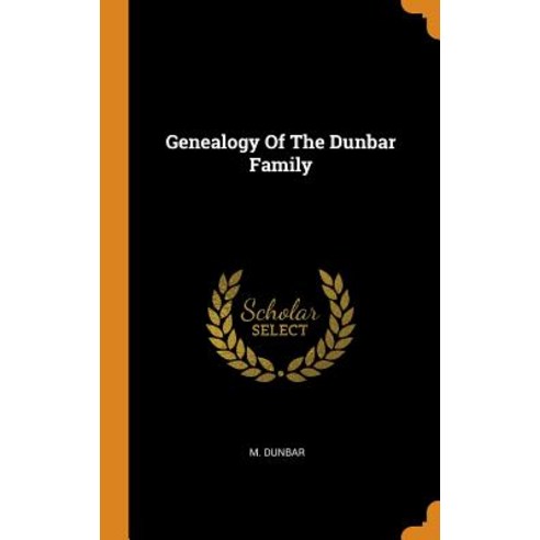 Genealogy Of The Dunbar Family Hardcover, Franklin Classics