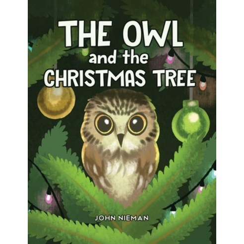 (영문도서) The Owl and The Christmas Tree Paperback, Pageturner Press and Media, English, 9781638716426