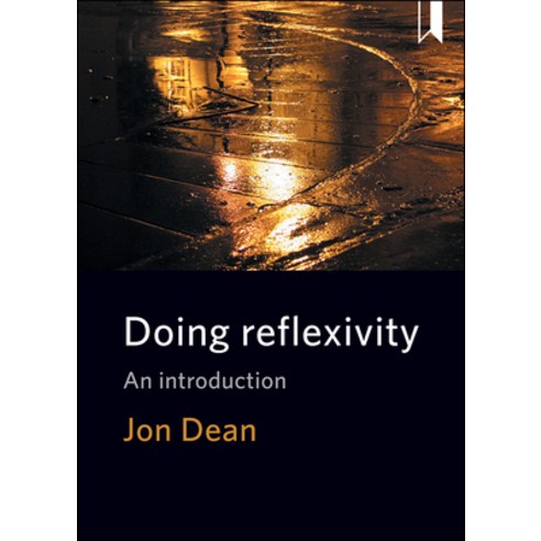 Doing Reflexivity: An Introduction Paperback, Policy Press