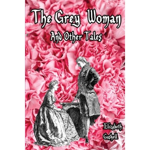 The Grey Woman And Other Tales Paperback, Independently Published, English, 9798709084766
