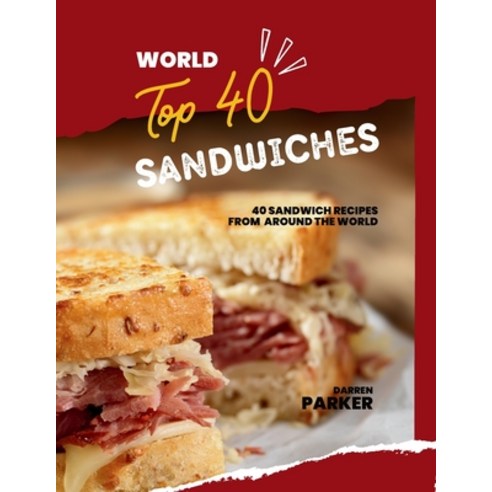 (영문도서) World Top 40 Sandwiches Paperback, Independently Published, English, 9798322267911