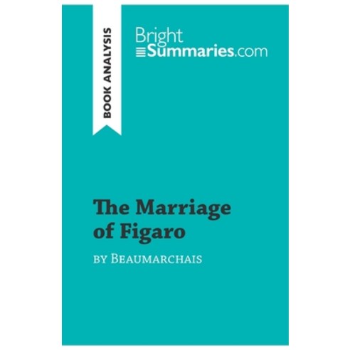 (영문도서) The Marriage of Figaro by Beaumarchais (Book Analysis): Detailed Summary Analysis and Readin... Paperback, Brightsummaries.com, English, 9782808011624