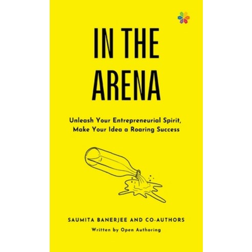 (영문도서) In the Arena: Unleash your entrepreneurial spirit make your idea a roaring success Hardcover, Letsauthor, English, 9788195259014