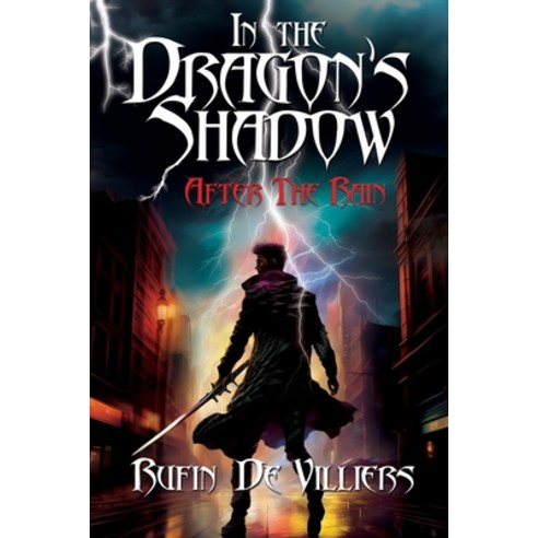 (영문도서) In the Dragon''s Shadow: After the Rain Paperback, Shawline Publishing Group, English, 9781923101456