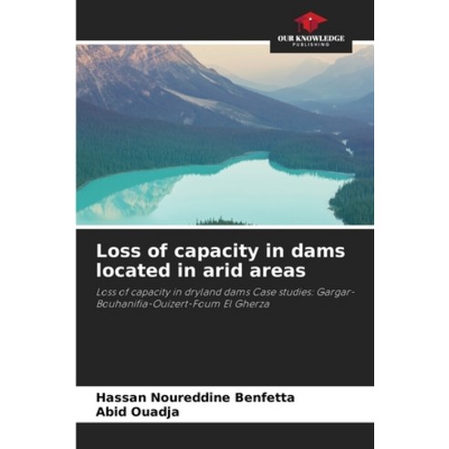 (영문도서) Loss of capacity in dams located in arid areas Paperback, Our Knowledge Publishing, English, 9786204437002