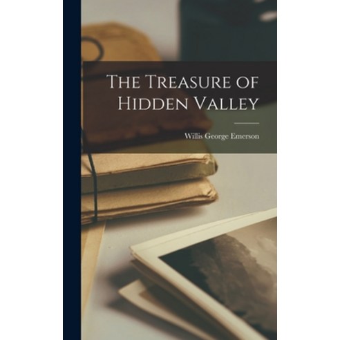 (영문도서) The Treasure of Hidden Valley Hardcover, Legare Street Press, English, 9781018238708