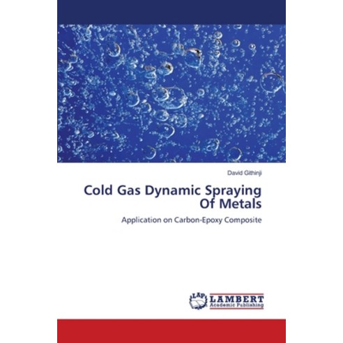 (영문도서) Cold Gas Dynamic Spraying Of Metals Paperback, LAP Lambert Academic Publis..., English, 9783659562686
