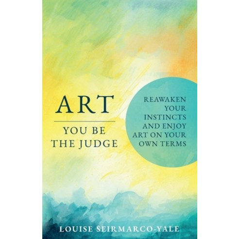 (영문도서) Art You Be The Judge Paperback, Seirmarco Art LLC, English, 9798989106714