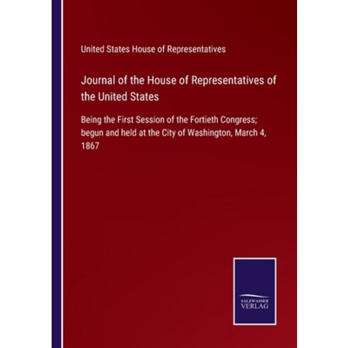 (영문도서) Journal of the House of Representatives of the United States: Being the First Session of the ... Paperback, Salzwasser-Verlag Gmbh, English, 9783752531725