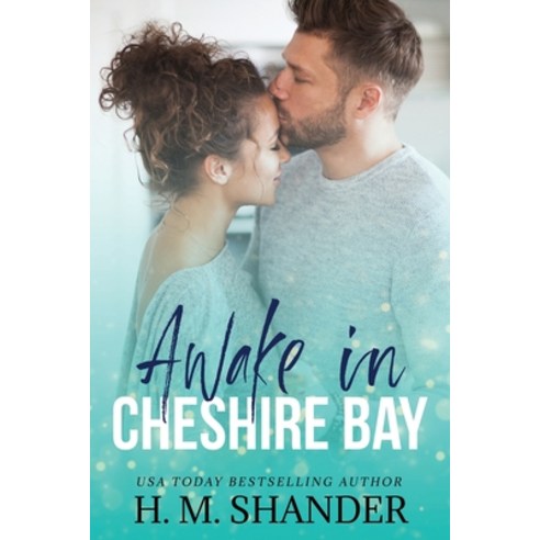 (영문도서) Awake in Cheshire Bay: A secret billionaire romance Paperback, H.M. Shander, English, 9781990240119