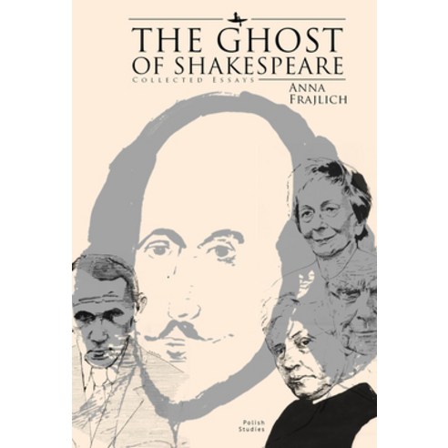 The Ghost of Shakespeare: Collected Essays Hardcover, Academic Studies Press