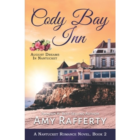 (영문도서) Cody Bay Inn: August Dreams In Nantucket: A Nantucket Romance Novel. Book 2 Paperback, Independently Published, English, 9798460150786